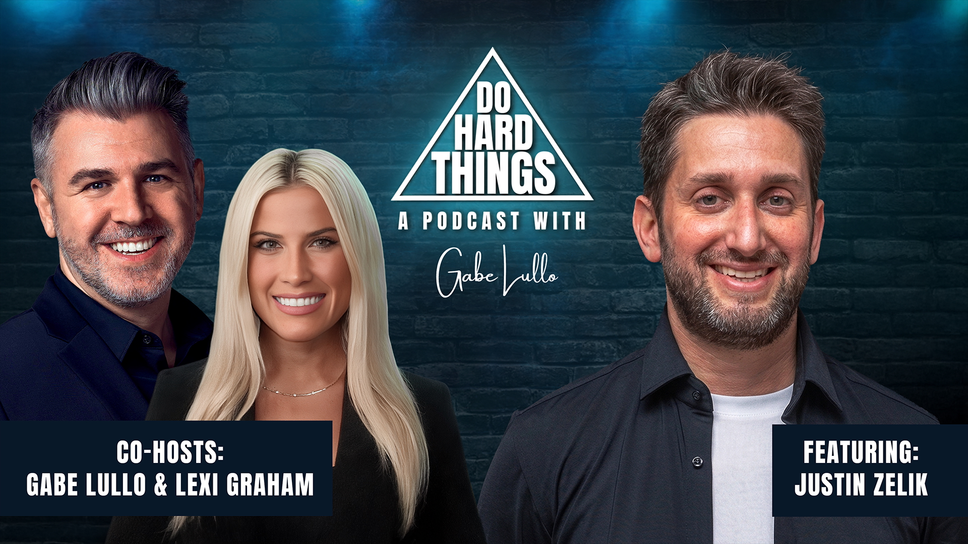 Do Hard Things A Podcast With Gabe Lullo Ft. Justin Zelik